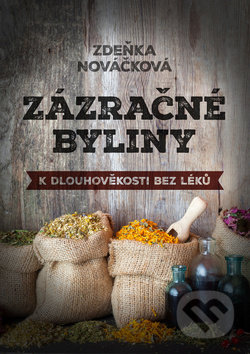 Zázračné byliny (K dlouhověkosti bez léků)