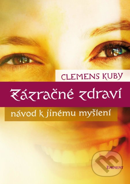Zázračné zdraví (návod k jinému myšlení)