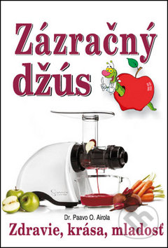 Zázračný džús (Zdravie, krása, mladosť)