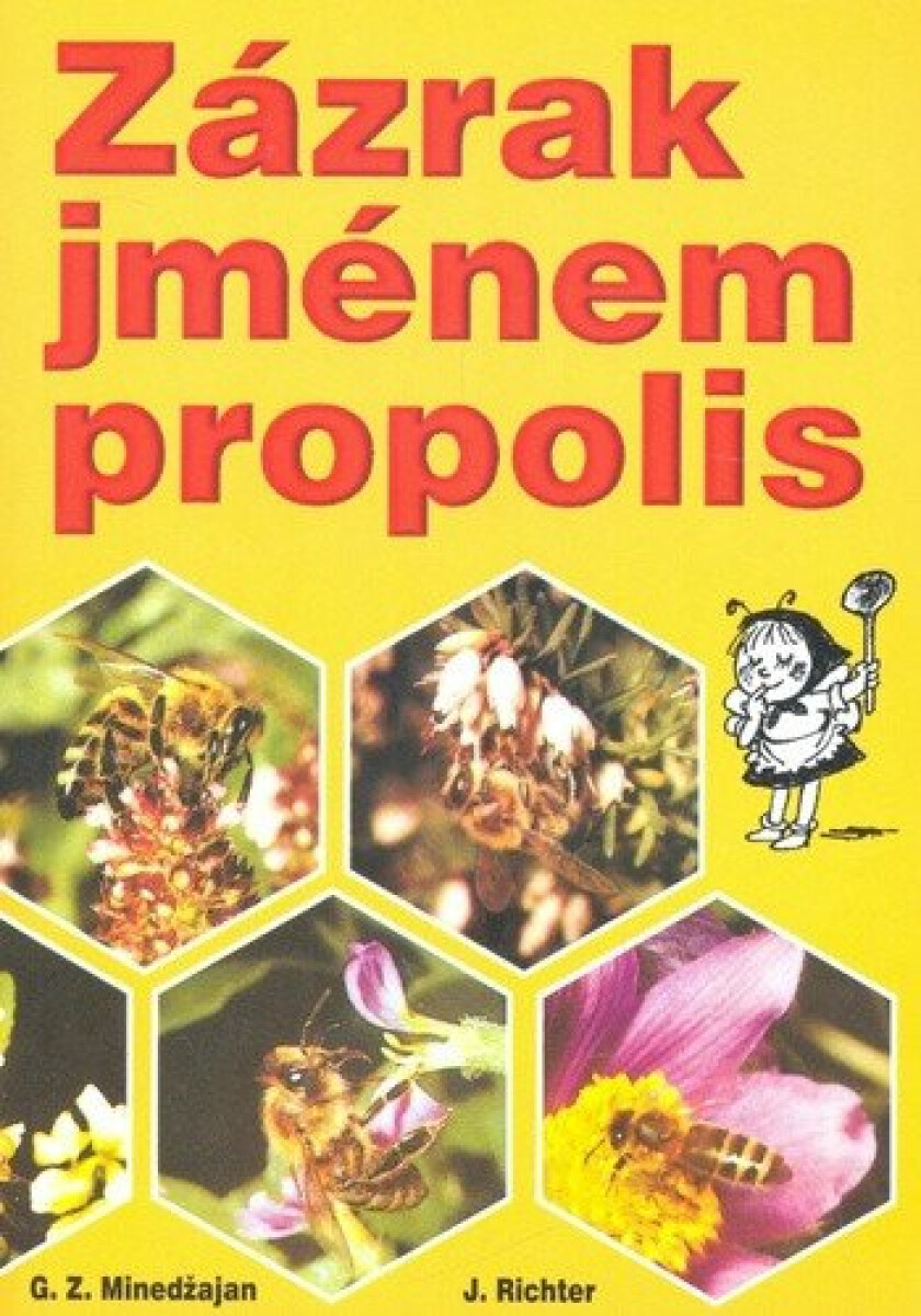 Zázrak jménem propolis - G. Z. Minedžajan, J. Richter