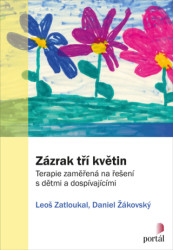 Zázrak tří květin (Terapie zaměřená na řešení s dětmi a dospívajícími) - kniha z kategorie Speciální pedagogika