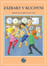 Zázraky v kuchyni + CD (taneční hra pro děti od 4 do 10 let) - kniha z kategorie Naučné knihy