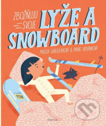 Zbožňuju svoje lyže a snowboard