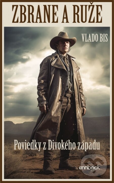 Zbrane a ruže (Poviedky z Divokého západu)