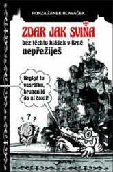 Zdar jak sviňa (Bez těchto hlášek v Brně nepřežiješ) - kniha z kategorie Jazyková antropologie