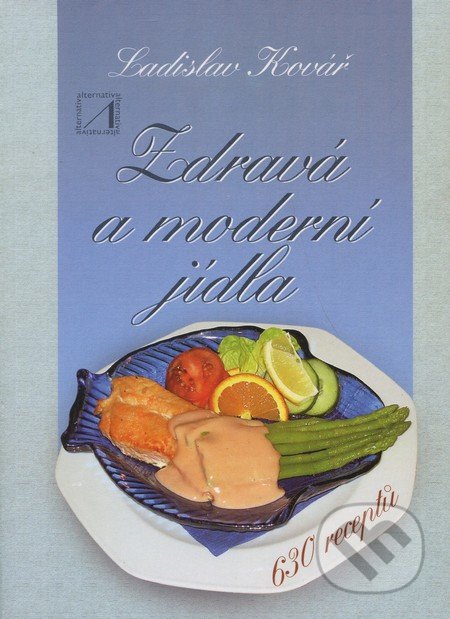Zdravá a moderní jídla (630 receptů)