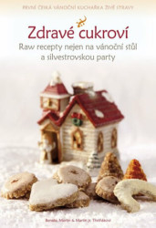 Zdravé cukroví (Raw recepty nejen na vánoční stůl a silvestrovskou party) - kniha z kategorie Kuchařky