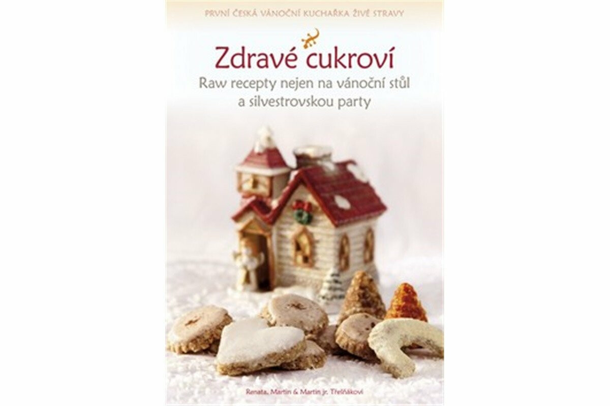 Zdravé cukroví - Renata Třešňáková, Martin Třešňák, Martin Třešňák ml.