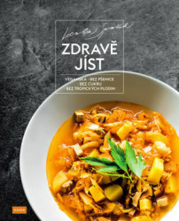 Zdravě jíst (Veganská, bez pšenice, bez cukru, bez tropických plodin) - kniha z kategorie Kuchařky