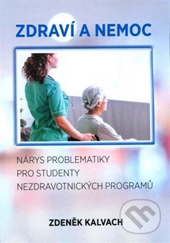 Zdraví a nemoc (Nárys problematiky pro studenty nezdravotnických programů) - kniha z kategorie Pečovatelství a ošetřovatelství