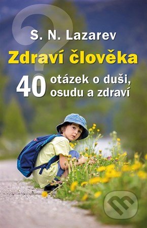 Zdraví člověka (40 otázek o duši, osudu a zdraví)