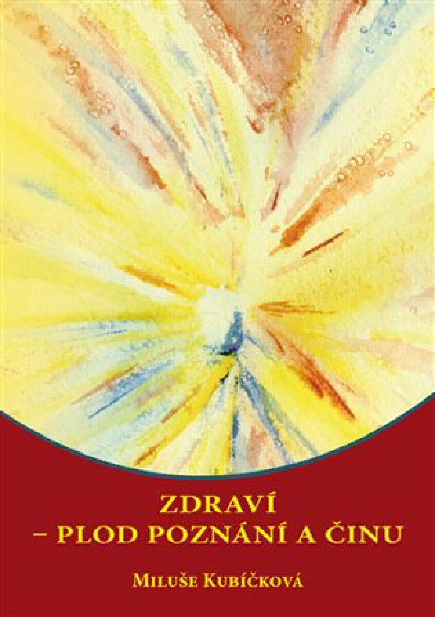 Zdraví - plod poznání a činu