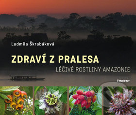 Zdraví z pralesa (Léčivé rostliny Amazonie)