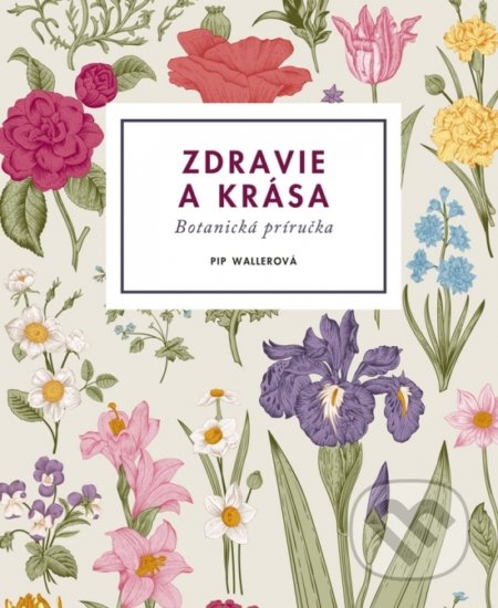 Zdravie a krása – Botanická príručka