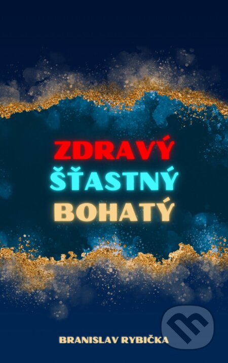 Zdravý, šťastný, bohatý