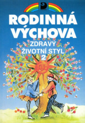 Zdravý životní styl II (Rodinná výchova učebnice pro 8. a 9. r. ZŠ) - kniha z kategorie 2. stupeň