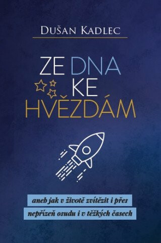 Ze dna ke hvězdám - Dušan Kadlec