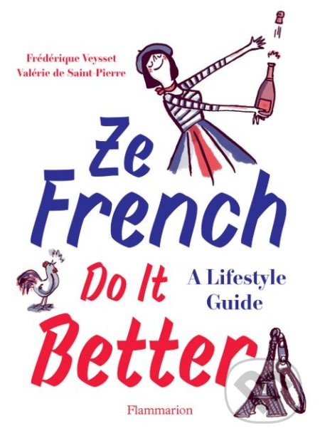 Ze French Do it Better (A Lifestyle Guide)