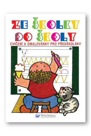 Ze školky do školy - Cvičení a omalovánky pro předškoláky