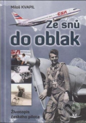 Ze snů do oblak (Životopis českého pilota)