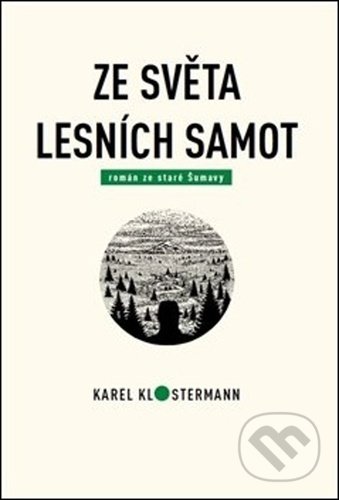 Ze světa lesních samot (Román ze staré Šumavy)