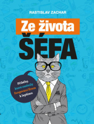 Ze života šéfa (Příběhy, které změnily fungování firem k lepšímu) - kniha z kategorie Motivace a seberozvoj