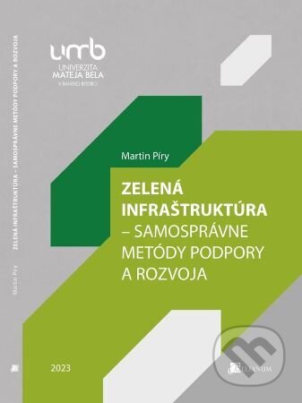 Zelená infraštruktúra – Samosprávne metódy podpory a rozvoja - kniha z kategorie Správní právo