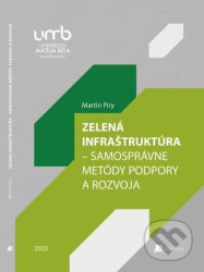Zelená infraštruktúra – Samosprávne metódy podpory a rozvoja - kniha z kategorie Správní právo