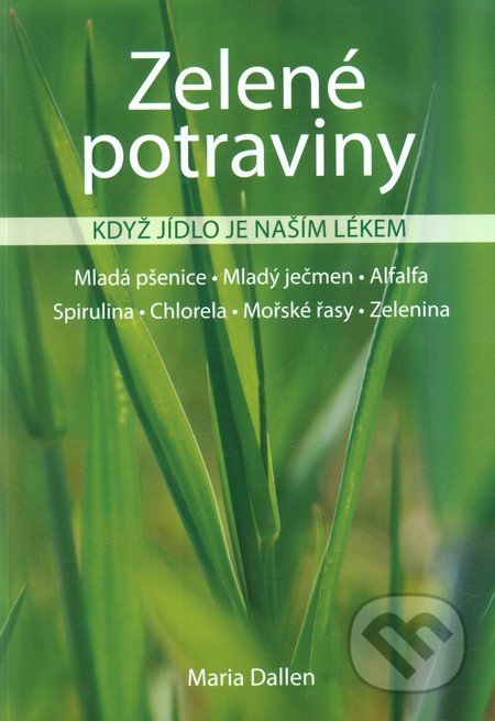 Zelené potraviny (Když jídlo je naším lékem)