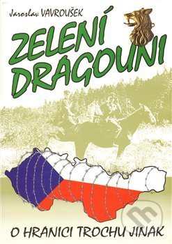 Zelení dragouni (aneb o hranici trochu jinak)