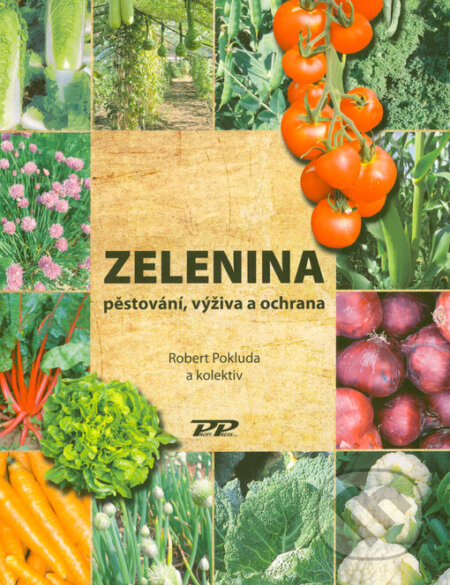 Zelenina - pěstování, výživa a ochrana