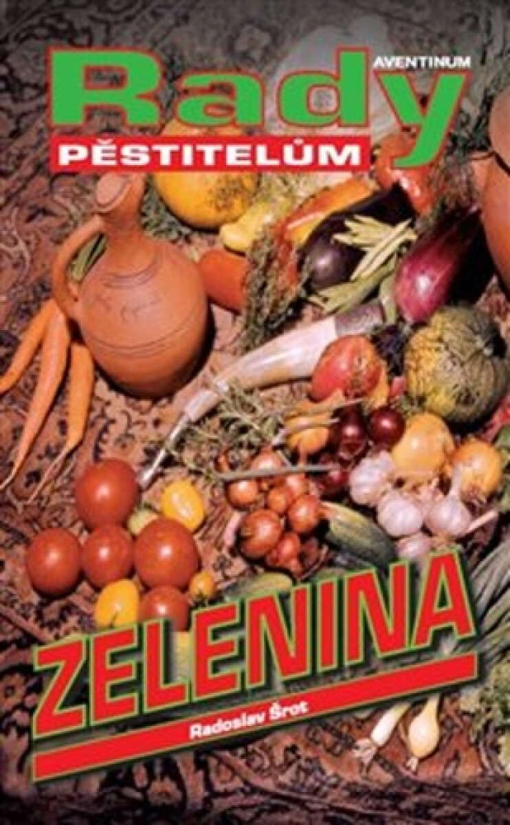 Zelenina - Radoslav Šrot, Vlastimil Vodák, Michal Skalník, Radoslava Vodáková