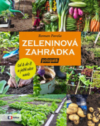 Zeleninová zahrádka polopatě (Od A do Z a ještě něco navíc (z pořadu) polopatě) - kniha z kategorie Hobby