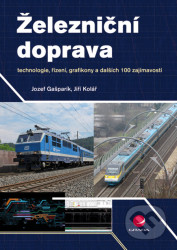 Železniční doprava - technologie, řízení, grafikony a dalších 100 zajímavostí