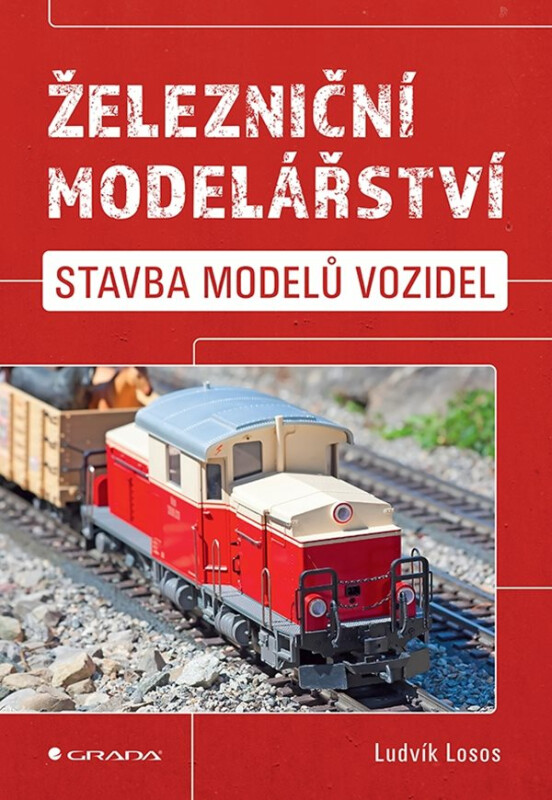 Železniční modelářství - Stavba modelů vozidel - Ludvík Losos