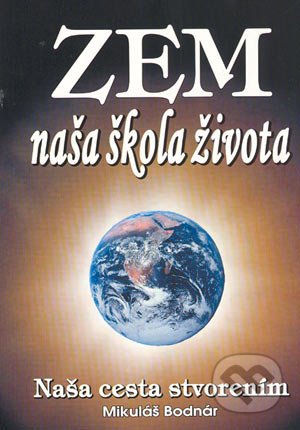 Zem naša škola života (Naša cesta stvorením)