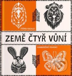 Země čtyř vůní (Kambodžské pohádky)