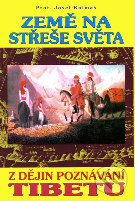 Země na střeše světa (Z dějin poznávání Tibetu)