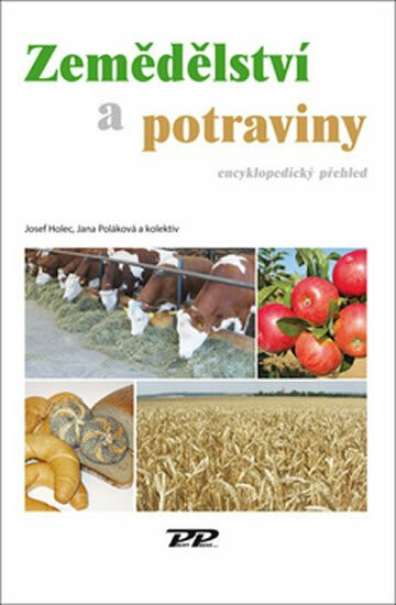 Zemědělství a potraviny - kolektiv autorů, Josef Holec, Jana Poláková