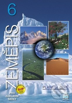 Zeměpis pro základní školy 6 – Planeta Země, učebnice
