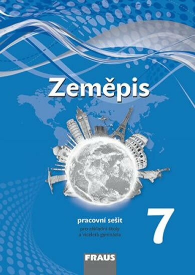 Zeměpis 7 pro ZŠ a víceletá gymnázia - Pracovní sešit (nová generace) - Alice Kohoutová