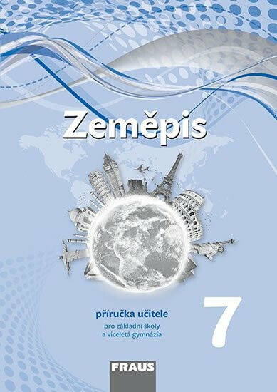 Zeměpis 7 pro ZŠ a víceletá gymnázia - Příručka učitele - Jiří Dvořák, Alice Kohoutová