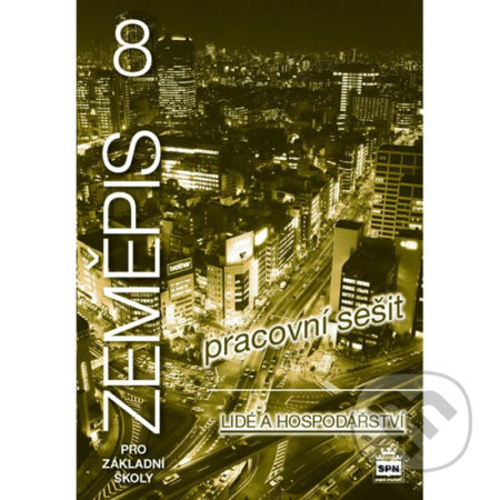Zeměpis pro základní školy 8 – Lidé a hospodářství, pracovní sešit