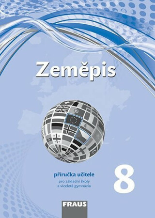 Zeměpis 8 pro ZŠ a víceletá gymnázia - Příručka učitele (Defekt)
