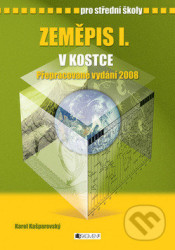 Zeměpis I. v kostce pro střední školy - Karel Kašparovský, Pavel Kantorek (ilustrátor), Sylvie Mikulcová (ilustrátor)