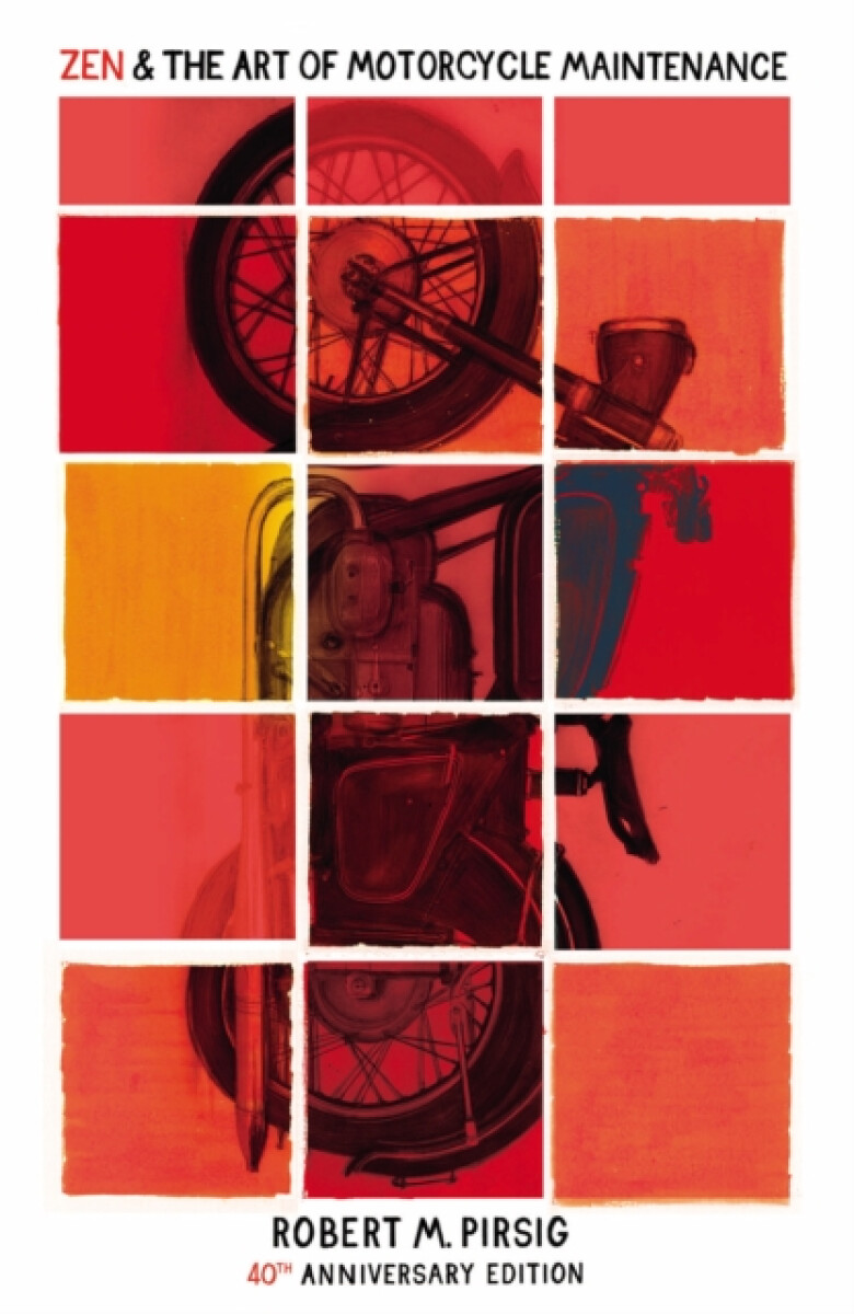 Zen and the Art of Motorcycle Maintenance - Robert Pirsig