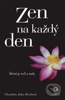 Zen na každý den (Štěstí je teď a tady)