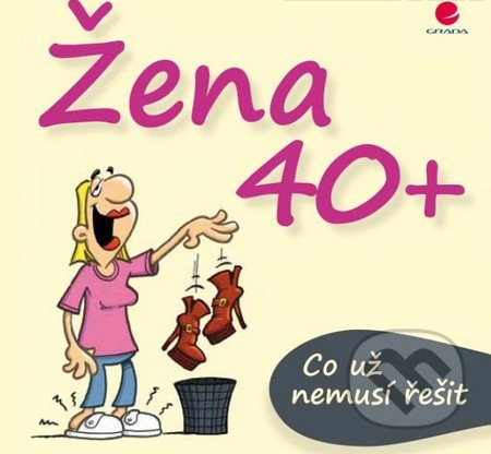 Žena 40+ (Co už nemusí řešit)