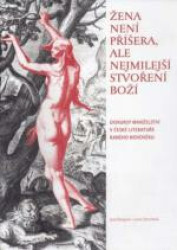 Žena není příšera, ale nejmilejší stvoření Boží