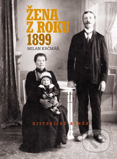 Žena z roku 1899 (Historický román)